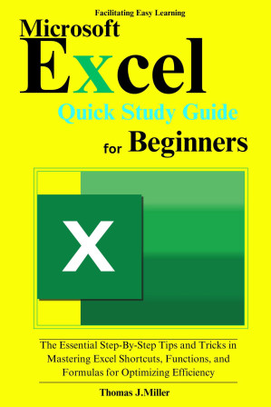 Microsoft Excel Quick Study Guide For Beginners The Essential Step By