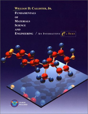 Fundamentals Of Materials Science And Engineering An Interactive Etext