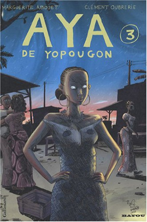 Aya De Yopougon Tome 3 Marguerite Abouet Clement Oubrerie