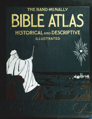 The Rand Mcnally Bible Atlas A Manual Of Biblical Geography And