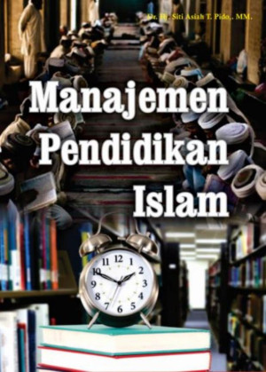 Manajemen Pendidikan Islam Dr Hj Siti Asiah T Pido MM