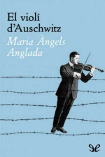 Maria Àngels Anglada — El violí d’Auschwitz