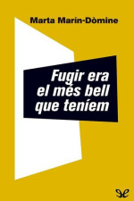 Marta Marín-Dòmine — Fugir era el més bell que teníem