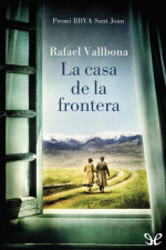 Rafael Vallbona — La casa de la frontera
