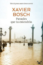Xavier Bosch — Paraules que tu entendràs