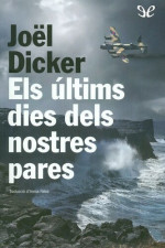 Joël Dicker — Els últims dies dels nostres pares