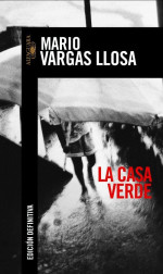 Llosa, Mario Vargas — La casa verde