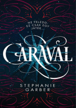 Stephanie Garber, Falcsik Mari (Translator) — Caraval (Caraval #1)