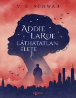 V. E. Schwab — Addie LaRue láthatatlan élete