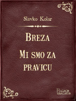 Kolar Slavko — Breza; Mi smo za pravicu