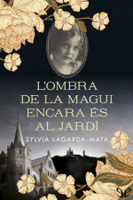 Sylvia Lagarda-Mata — L’ombra de la Magui encara és al jardí