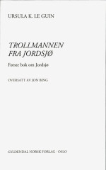 Le Guin, Ursula K. — Trollmannen fra Jordsjø : første bok om Jordsjø