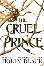 Holly Black — The Cruel Prince (B&N Exclusive Edition) (Folk of the Air Series #1)