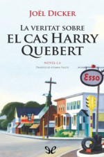 Joël Dicker — La veritat sobre el cas Harry Quebert
