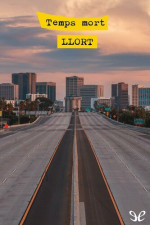 Lluís Llort — Temps mort