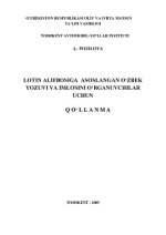 A. Pozilova — Lotin alifbosiga asoslangan oʻzbek yozuvi va imlosini oʻrganuvchilar uchun. Qoʻllanma