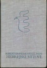 Robert Graves, Raphael Patai; Preveo Zeljko Bujas — Hebrejski mitovi: knjiga postanka