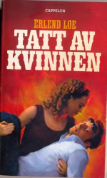 Erlend Loe — Tatt av kvinnen