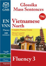 Michael Campbell, Viet Khoi Nguyen — Glossika Mass Sentences: Vietnamese (North) Fluency 3