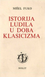 Mišel Fuko — Istorija ludila u doba klasicizma