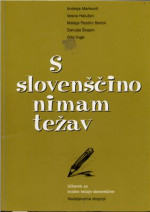 Markovič A. - Haiužan V. - Pezdirc Bartol M. - Škapin D. - Vuga G. — S slovenščino nimam težav [I have no problems with Slovenian] - Language Course