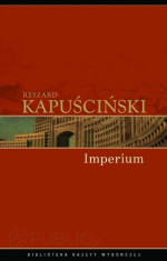Ryszard Kapuściński — Imperium