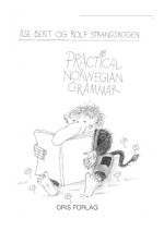 Åse-Berit Strandskogen, Rolf Strandskogen — Practical Norwegian grammar