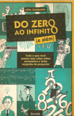 Mike Goldsmith — Do zero ao infinito (e além) - tudo o que você sempre quis saber sobre matemática e tinha vergonha de perguntar