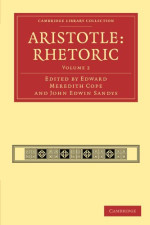 Edward Meredith Cope (editor), John Edwin Sandys (editor) — Aristotle: Rhetoric