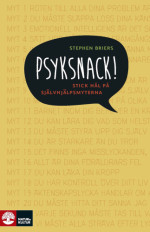 Stephen Briers — Psyksnack! : stick hål på självhjälpsmyterna