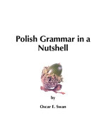 Oscar E. Swan — Polish Grammar in a Nutshell