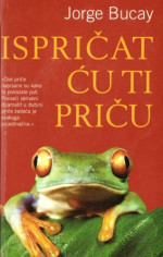 Jorge Bucay — Ispričat ću ti priču