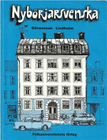 Ulla Göransson, Hans Lindholm, Sven Nordqvist (Illustrationer) — Nybörjarsvenska. Nybörjarbok i svenska som främmande språk