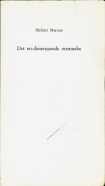 Herbert Marcuse ; Oversatt av Thomas Krogh og Hans Petter Aastorp — Det en-dimensjonale menneske : studier i det avanserte industrielle samfunns ideologi