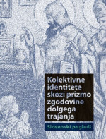Vanja Kočevar (ed.) — Kolektivne identitete skozi prizmo zgodovine dolgega trajanja. Slovenski pogledi