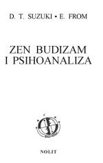 daisetz teitaro suzuki, erich fromm — ZEN BUDIZAM I PSIHOANALIZA