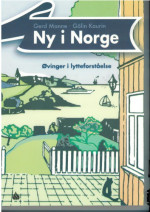 Gerd Manne, Gölin Kaurin Nilsen — Ny i Norge : Øvinger i lytteforståelse : Dekker modul 1 og 2 på løp A i "Opplæringsplan i norsk med samfunnskunnskap for voksne innvandrere" fra 1998