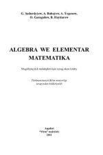 Şadurdyýew G. et al. — Algebra we elementar matematika