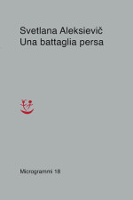Svetlana Aleksievic — Una battaglia persa