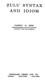 Doke Clement M. — Zulu Syntax and Idiom