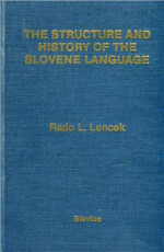 Lencek R.L. — The structure and history of the Slovene language