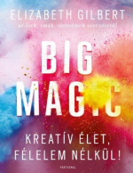 Elizabeth Gilbert — Big Magic