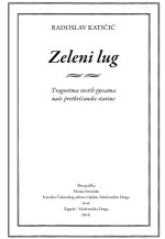 Radoslav Katičić — Zeleni lug - Tragovima svetih pjesama naše pretkršćanske starine