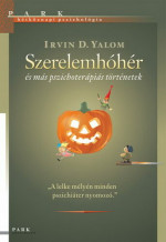 Irvin D. Yalom — Szerelemhóhér és más pszichoterápiás történetek