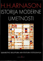 Harvard H. Arnason, H. H. Arnason, Peter Kalb, — Istorija moderne umetnosti : slikarstvo, skulptura, arhitektura, fotografija (2008)