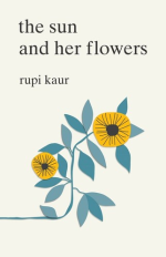 Rupi Kaur — The Sun and Her Flowers