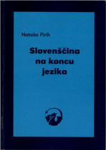 Nataša Pirih — Slovenščina na koncu jezika: Delovni zvezek [Workbook for the study of the Slovenian language]