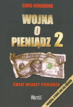 Hong Hongbing — Wojna o pieniądz 2. Świat władzy pieniądza
