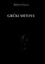 Robert Graves ; prijevod Ana Luketina — Grčki mitovi