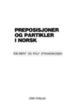 Åse-Berit Strandskogen — Preposisjoner og partikler i norsk